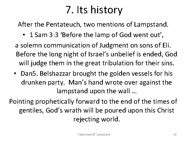 7. Its history After the Pentateuch, two mentions of Lampstand. • 1 Sam 3: