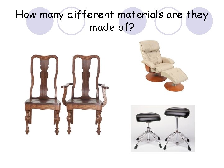 How many different materials are they made of? 