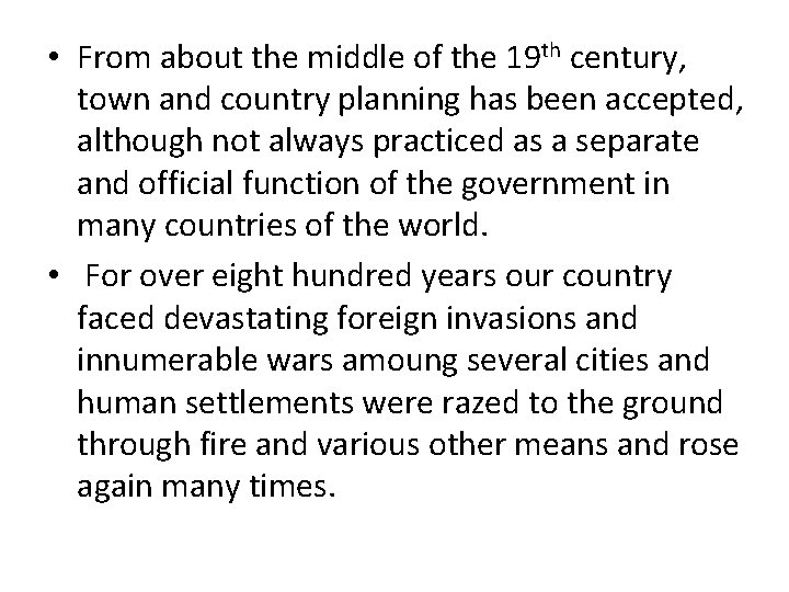  • From about the middle of the 19 th century, town and country