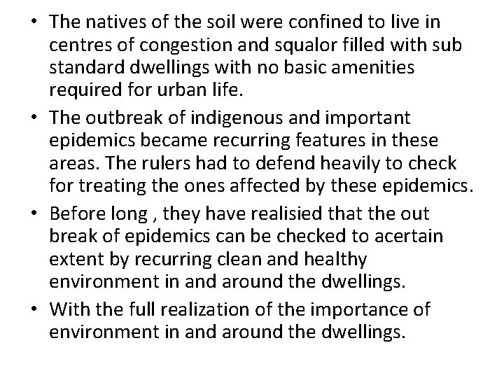  • The natives of the soil were confined to live in centres of
