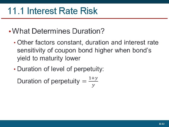 11. 1 Interest Rate Risk • 11 -12 