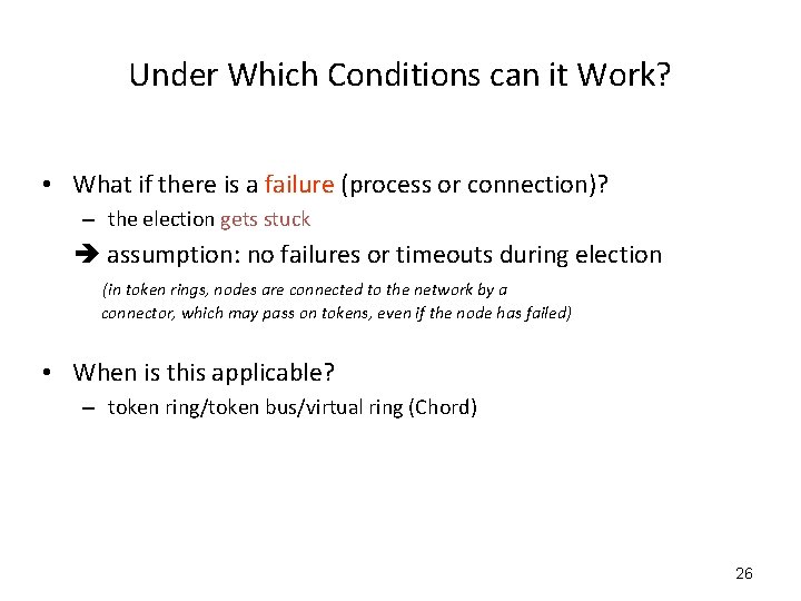 Under Which Conditions can it Work? • What if there is a failure (process
