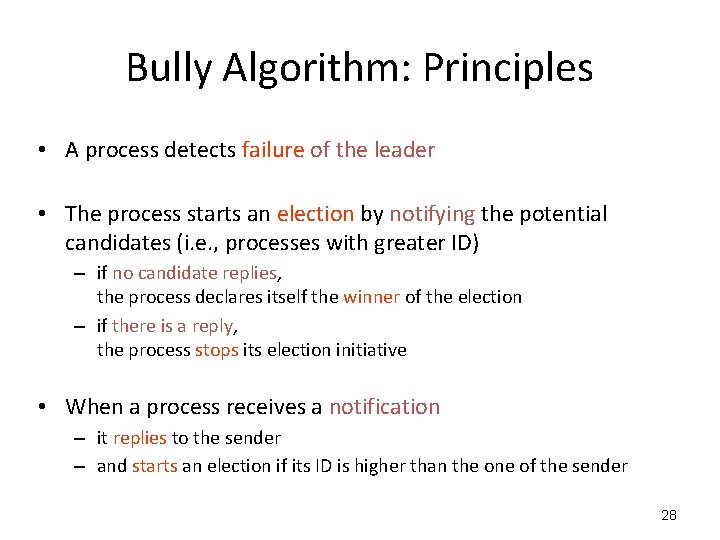 Bully Algorithm: Principles • A process detects failure of the leader • The process