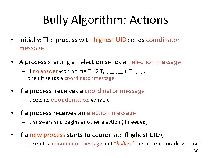 Bully Algorithm: Actions • Initially: The process with highest UID sends coordinator message •