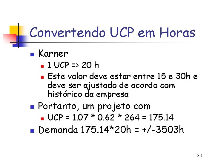 Convertendo UCP em Horas n Karner n n n Portanto, um projeto com n