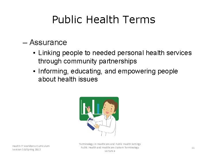 Public Health Terms – Assurance • Linking people to needed personal health services through