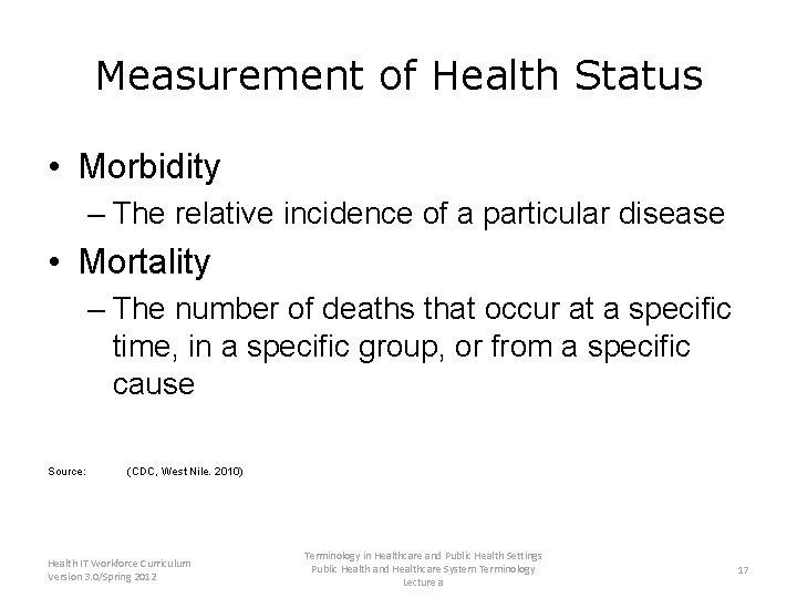 Measurement of Health Status • Morbidity – The relative incidence of a particular disease