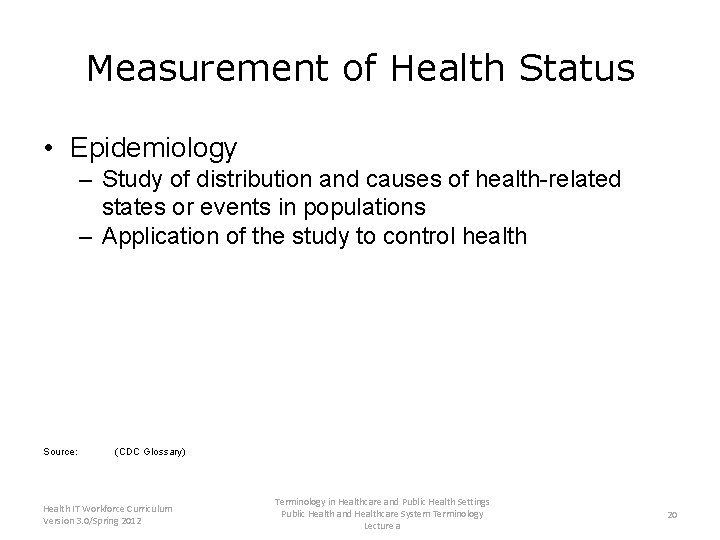 Measurement of Health Status • Epidemiology – Study of distribution and causes of health-related