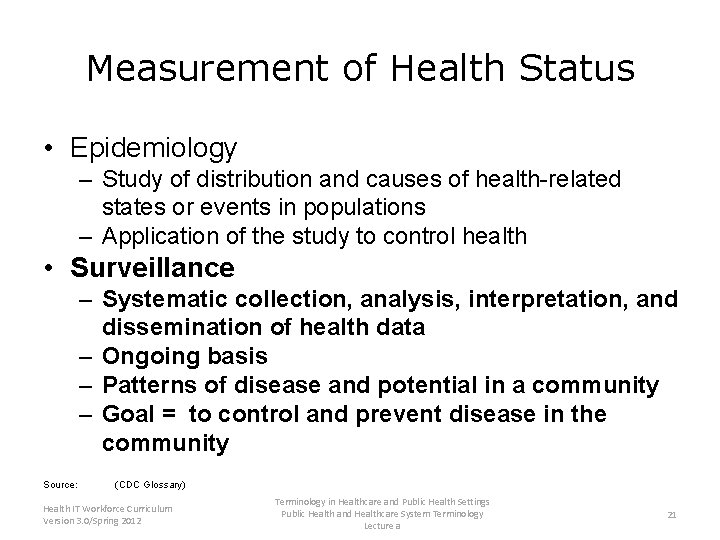 Measurement of Health Status • Epidemiology – Study of distribution and causes of health-related