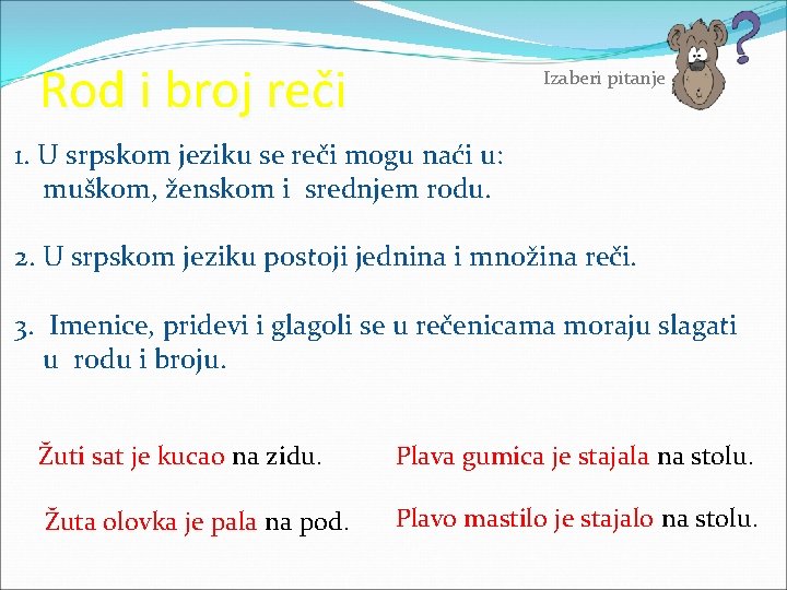 Rod i broj reči Izaberi pitanje 1. U srpskom jeziku se reči mogu naći