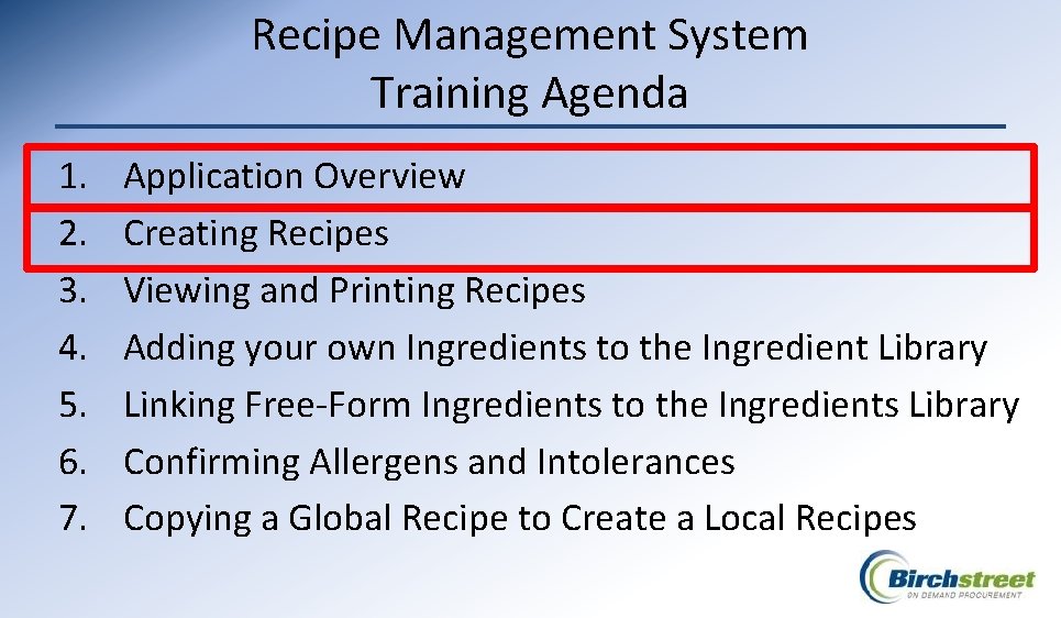 Recipe Management System Training Agenda 1. 2. 3. 4. 5. 6. 7. Application Overview