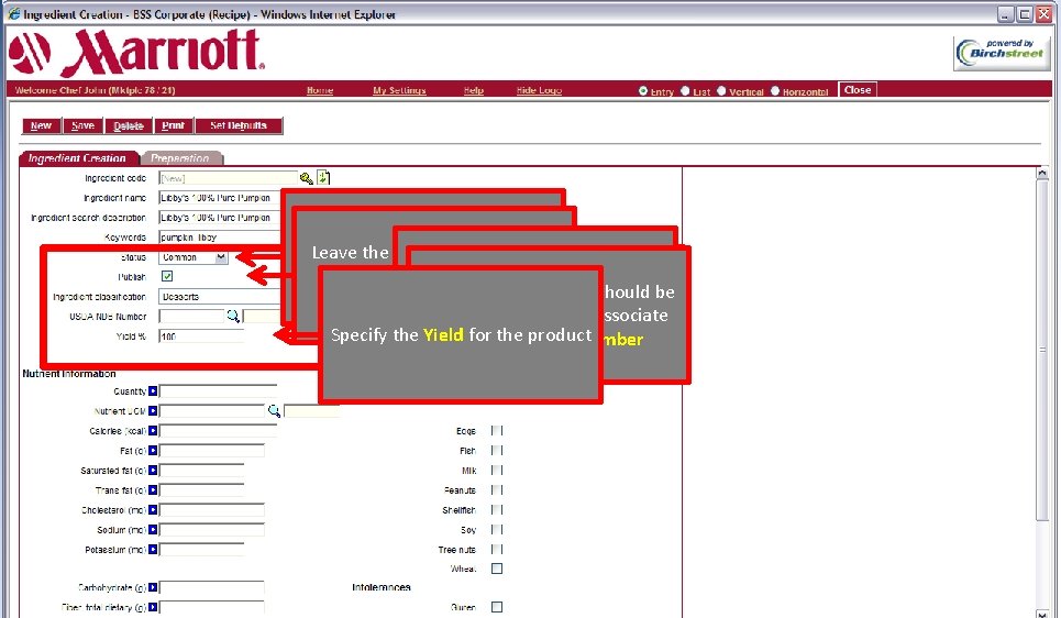 Leave Publish flag. Common checked Leave thethe Status set to Select so the ingredient