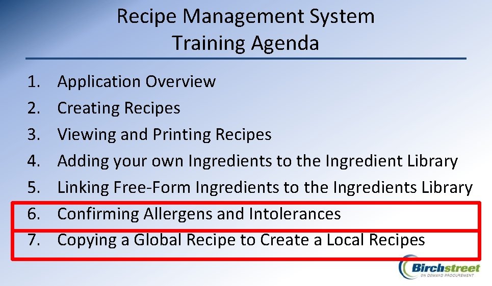 Recipe Management System Training Agenda 1. 2. 3. 4. 5. 6. 7. Application Overview