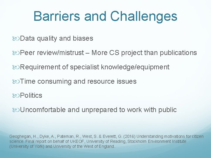 Barriers and Challenges Data quality and biases Peer review/mistrust – More CS project than