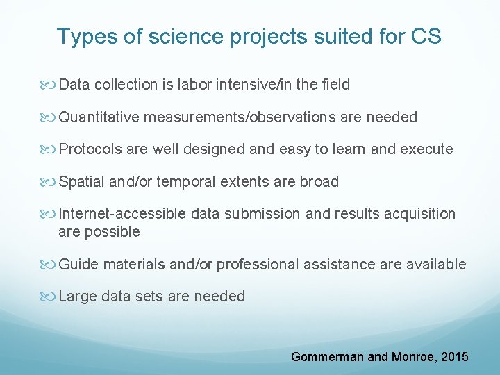 Types of science projects suited for CS Data collection is labor intensive/in the field