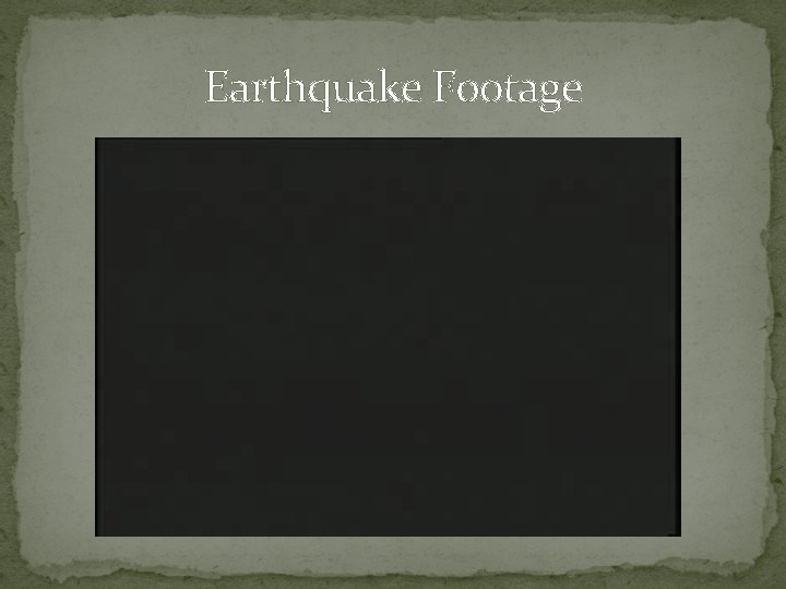 Earthquake Footage 