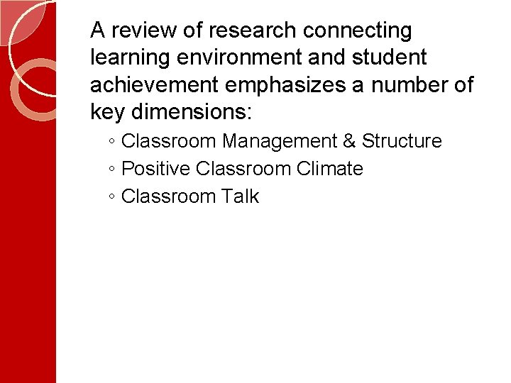 A review of research connecting learning environment and student achievement emphasizes a number of A review of research connecting learning environment and student achievement emphasizes a number of
