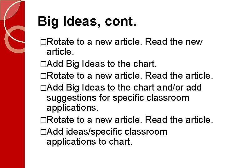 Big Ideas, cont. �Rotate to a new article. Read the new article. �Add Big Big Ideas, cont. �Rotate to a new article. Read the new article. �Add Big