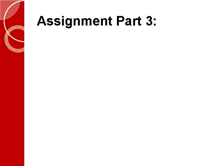 Assignment Part 3:  Assignment Part 3: