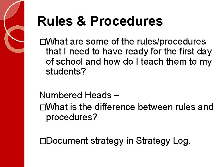 Rules & Procedures �What are some of the rules/procedures that I need to have Rules & Procedures �What are some of the rules/procedures that I need to have
