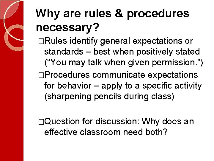 Why are rules & procedures necessary? �Rules identify general expectations or standards – best Why are rules & procedures necessary? �Rules identify general expectations or standards – best