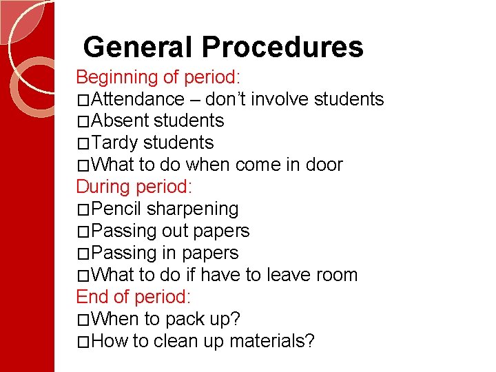 General Procedures Beginning of period: �Attendance – don’t involve students �Absent students �Tardy students General Procedures Beginning of period: �Attendance – don’t involve students �Absent students �Tardy students