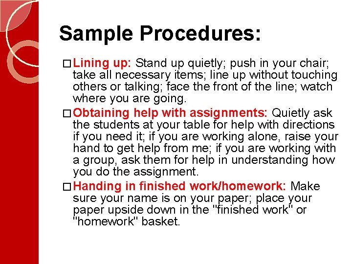 Sample Procedures: � Lining up: Stand up quietly; push in your chair; take all Sample Procedures: � Lining up: Stand up quietly; push in your chair; take all