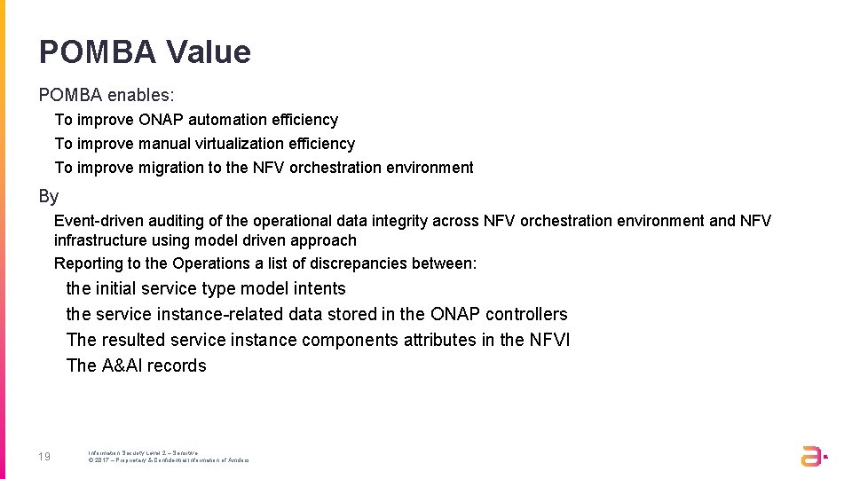 POMBA Value POMBA enables: To improve ONAP automation efficiency To improve manual virtualization efficiency
