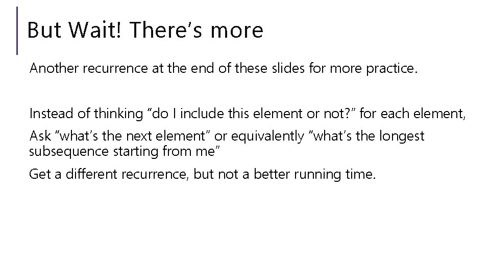 But Wait! There’s more Another recurrence at the end of these slides for more