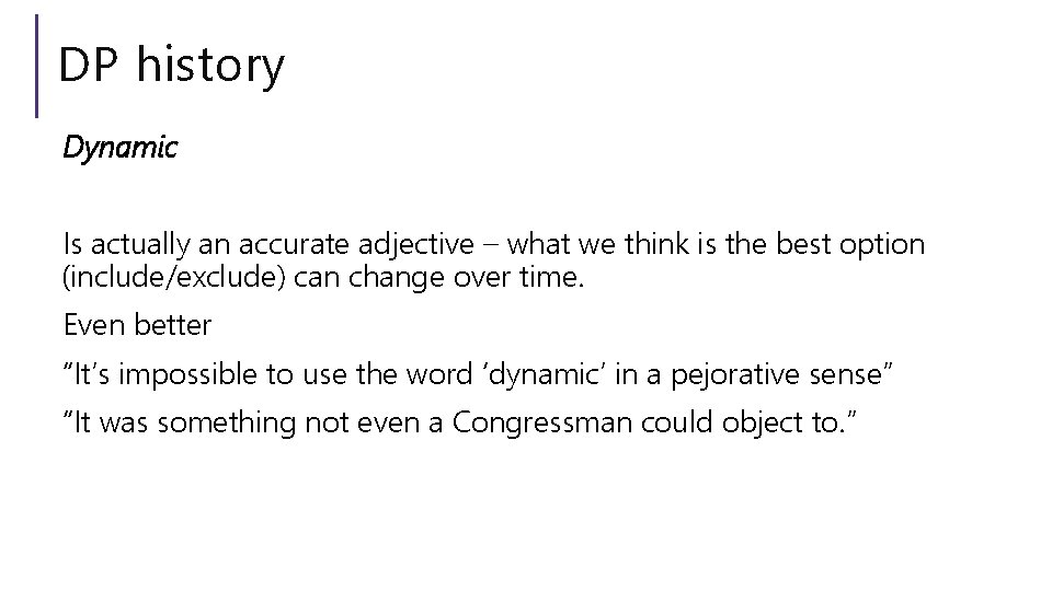 DP history Dynamic Is actually an accurate adjective – what we think is the