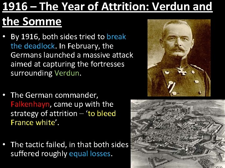1916 – The Year of Attrition: Verdun and the Somme • By 1916, both