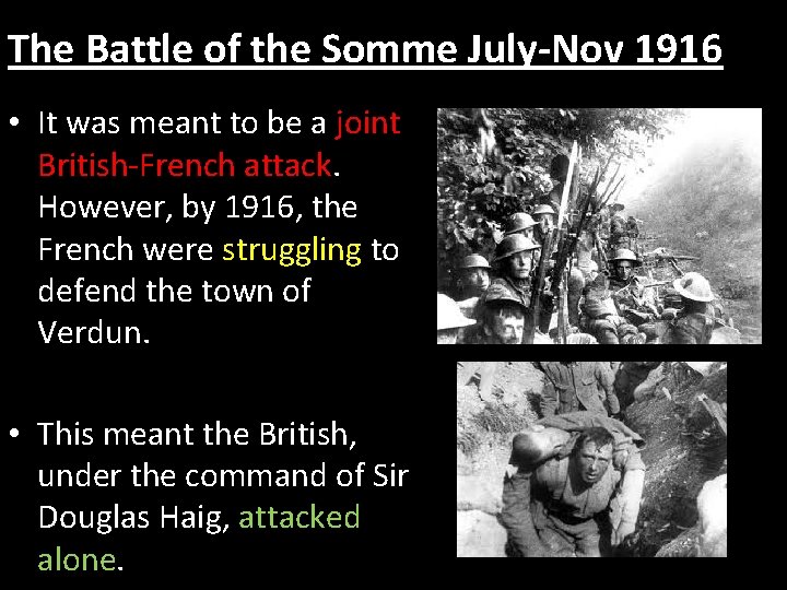 The Battle of the Somme July-Nov 1916 • It was meant to be a