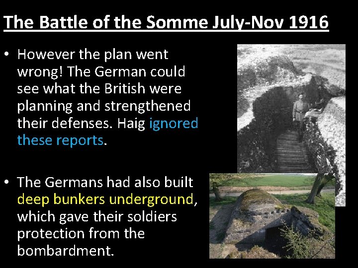 The Battle of the Somme July-Nov 1916 • However the plan went wrong! The
