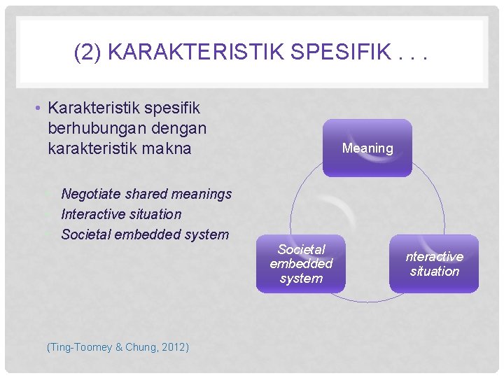 (2) KARAKTERISTIK SPESIFIK. . . • Karakteristik spesifik berhubungan dengan karakteristik makna • Negotiate