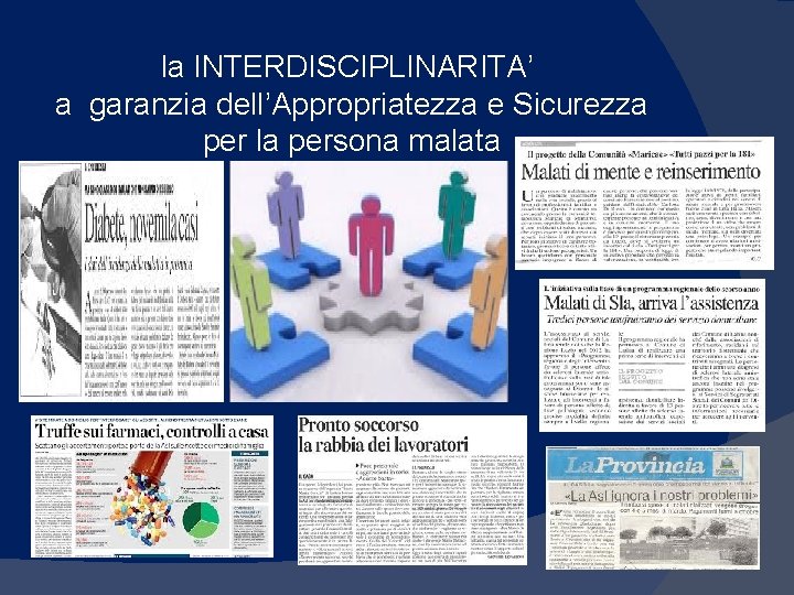 la INTERDISCIPLINARITA’ a garanzia dell’Appropriatezza e Sicurezza per la persona malata 