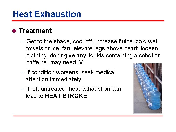 Heat Exhaustion l Treatment - Get to the shade, cool off, increase fluids, cold