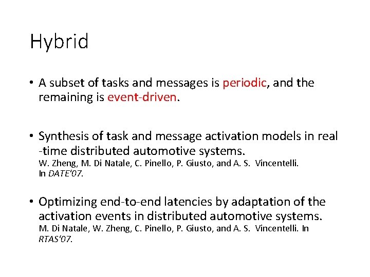 Hybrid • A subset of tasks and messages is periodic, and the remaining is Hybrid • A subset of tasks and messages is periodic, and the remaining is