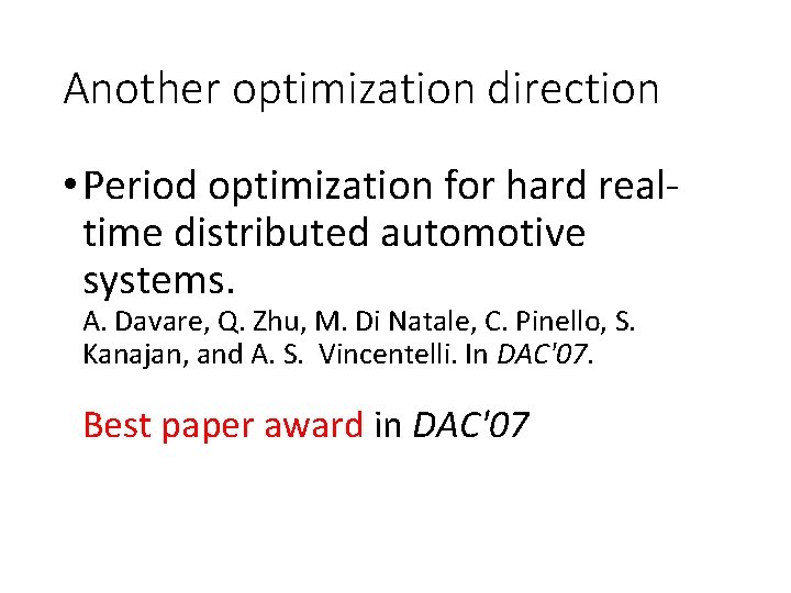Another optimization direction • Period optimization for hard realtime distributed automotive systems. A. Davare, Another optimization direction • Period optimization for hard realtime distributed automotive systems. A. Davare,
