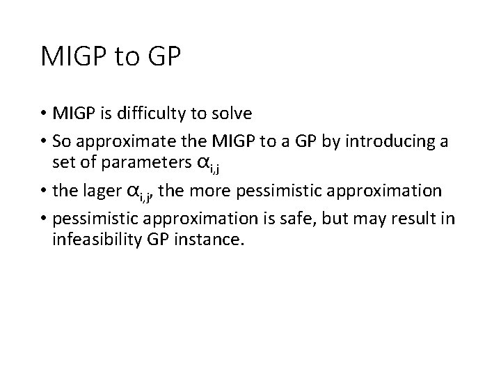 MIGP to GP • MIGP is difficulty to solve • So approximate the MIGP MIGP to GP • MIGP is difficulty to solve • So approximate the MIGP