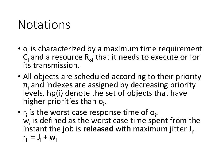 Notations • oi is characterized by a maximum time requirement Ci and a resource Notations • oi is characterized by a maximum time requirement Ci and a resource