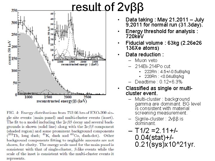 result of 2νββ • • Data taking : May 21, 2011 – July 9,