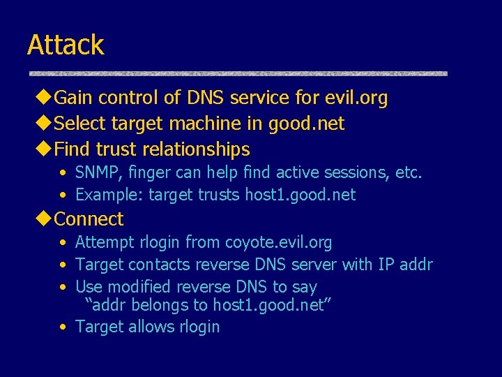 Attack u. Gain control of DNS service for evil. org u. Select target machine