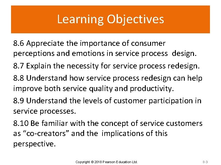 Learning Objectives 8. 6 Appreciate the importance of consumer perceptions and emotions in service