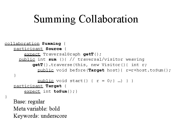 Summing Collaboration collaboration Summing { participant Source { expect Traversal. Graph get. T(); public