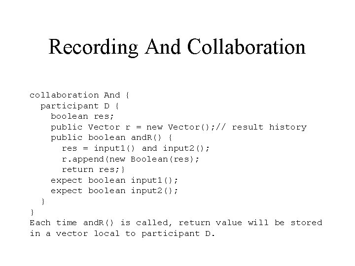 Recording And Collaboration collaboration And { participant D { boolean res; public Vector r