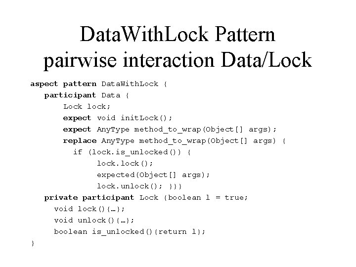 Data. With. Lock Pattern pairwise interaction Data/Lock aspect pattern Data. With. Lock { participant