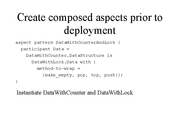 Create composed aspects prior to deployment aspect pattern Data. With. Counter. And. Lock {