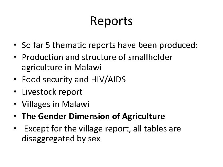 Reports • So far 5 thematic reports have been produced: • Production and structure