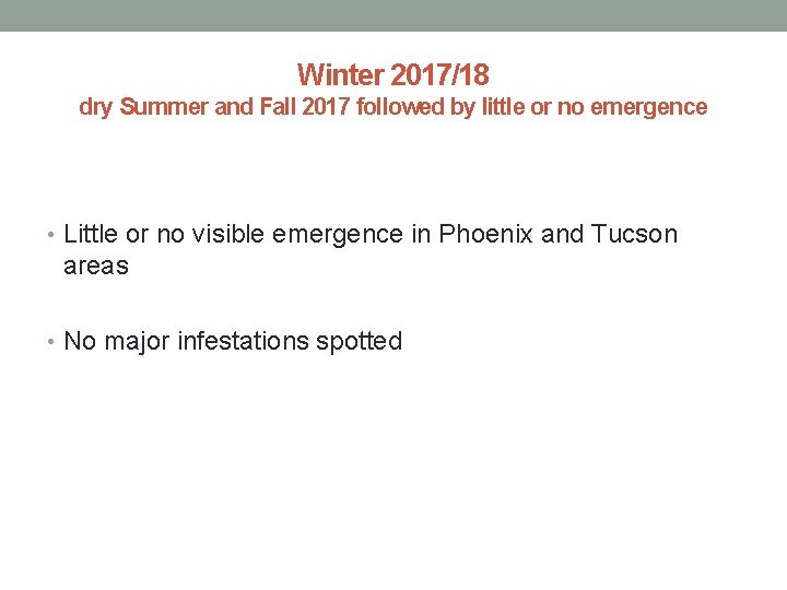 Winter 2017/18 dry Summer and Fall 2017 followed by little or no emergence •
