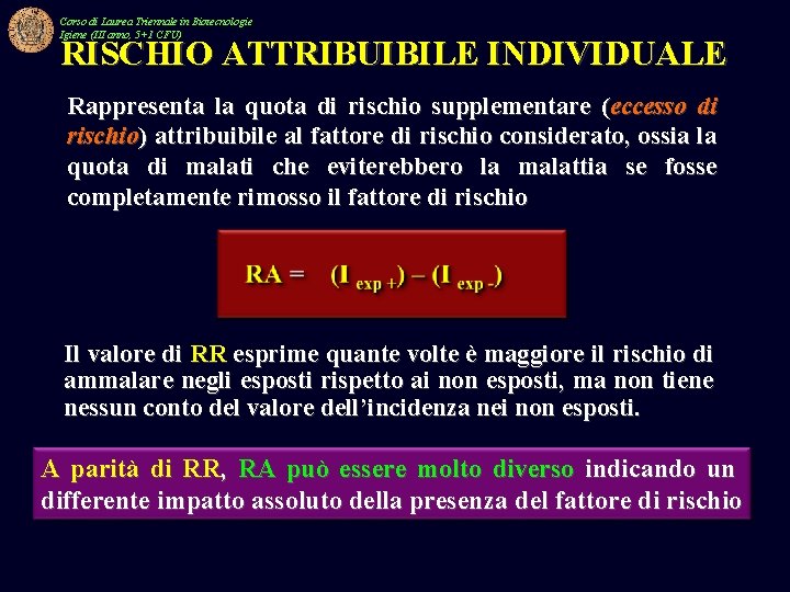 Corso di Laurea Triennale in Biotecnologie Igiene (III anno, 5+1 CFU) RISCHIO ATTRIBUIBILE INDIVIDUALE